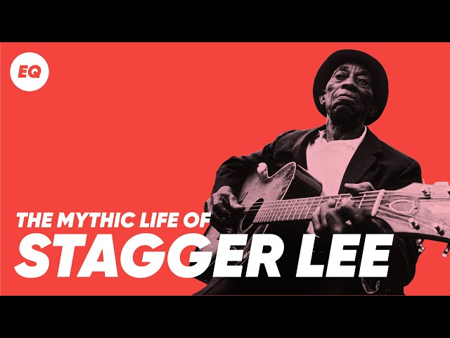 The Mythic Life of Stagger Lee