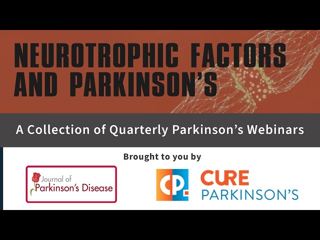 Webinar: Neurotrophic Factors and Parkinson's Disease.