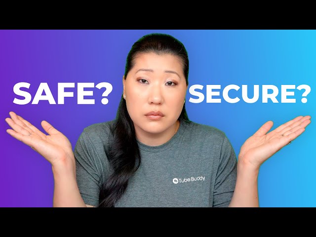 Is TubeBuddy Safe? Safety & Security at TubeBuddy