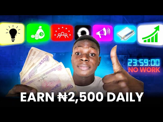 Earn ₦2,500 Daily! Make Money Online In Nigeria 2024