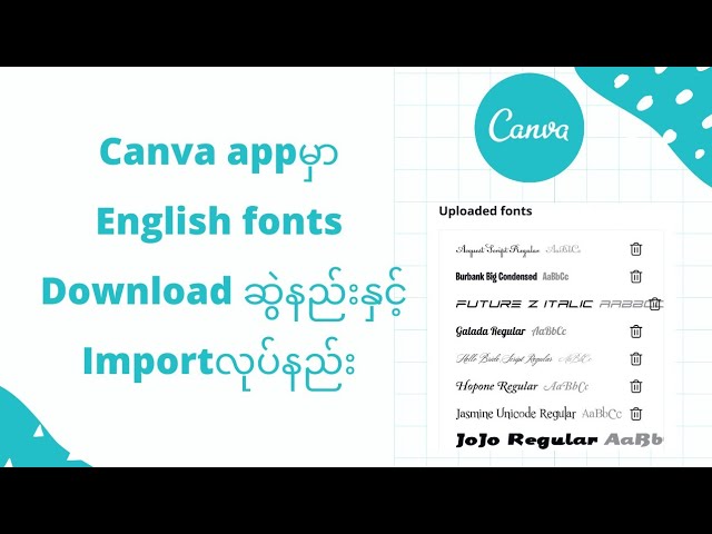 Canva appမှာEnglish fonts downloadဆွဲနည်းနှင့်importလုပ်နည်း