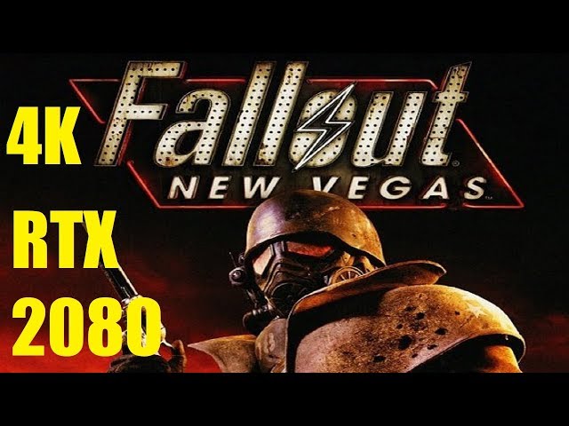 Fallout: New Vegas - 4K Max Settings - RTX 2080 - i7 7700k
