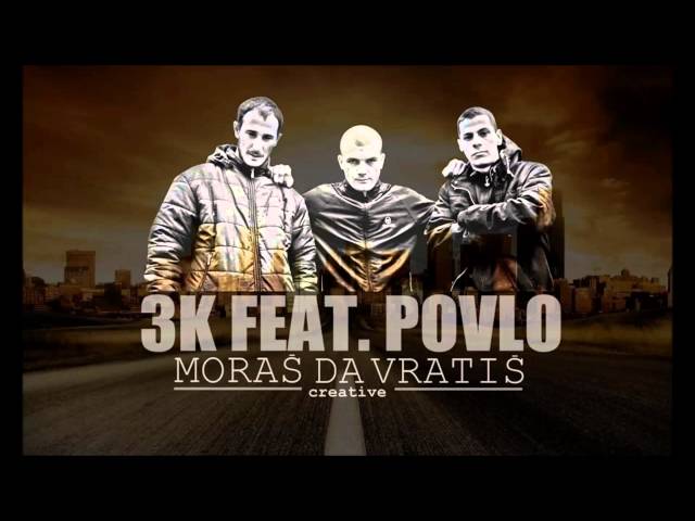 3K feat. Povlo - Moraš da vratiš (HIP HOP MREŽA)