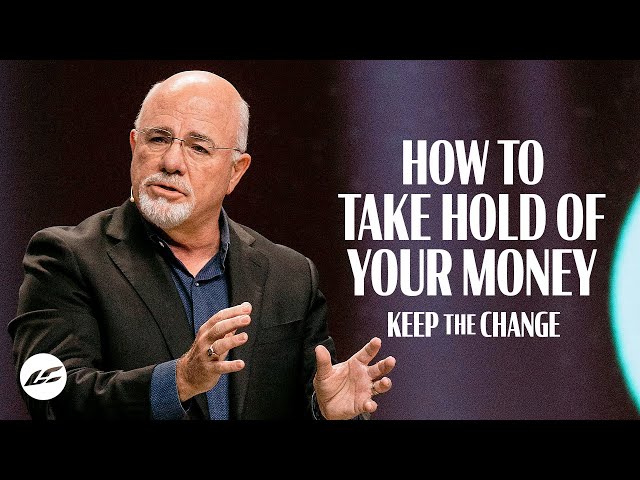 How to Take Hold of Your Money | Dave Ramsey
