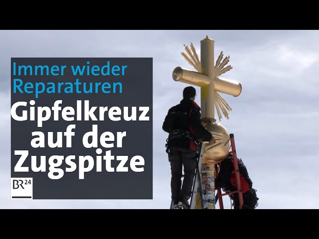 Zugspitze: Das Gipfelkreuz und sein ständiger Kampf gegen die Elemente | Abendschau | BR24