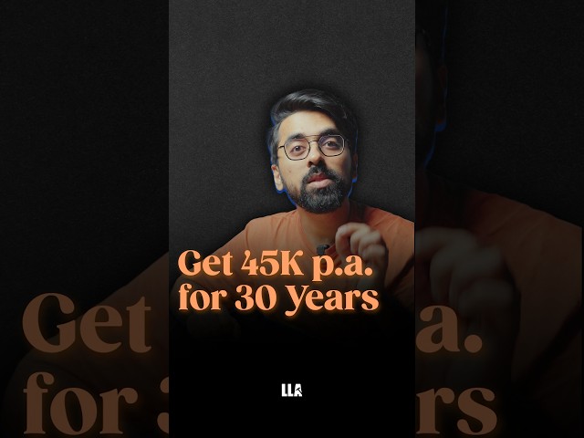 Get 45K p.a. for 30 years #LLAShorts 869