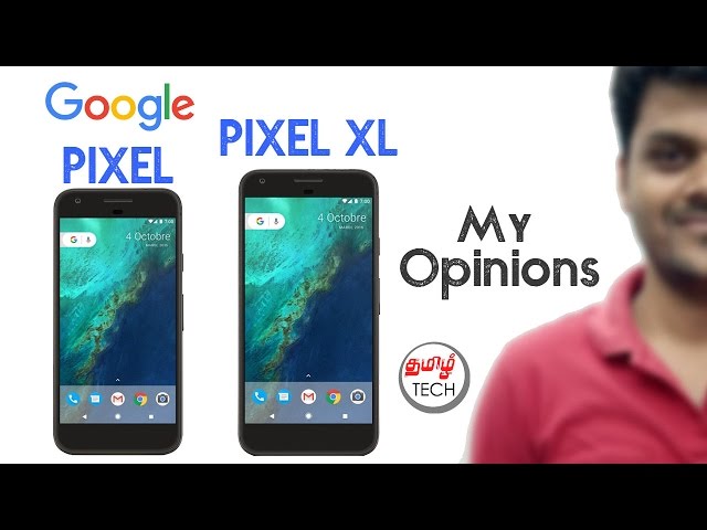 Google Pixel & Pixel XL Launched - My opinions |  TAMIL TECH