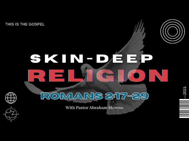 Can I go to church and not make it to heaven? | Skin-Deep Religion | Romans 2:17-29