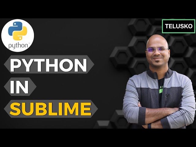 #8 Python Tutorial for Beginners | Python Editor | Sublime Text