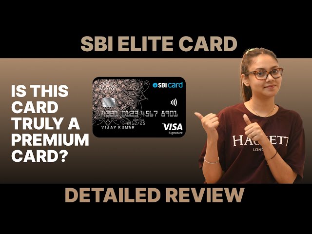 SBI Elite Credit Card Review 2024: Detailed Features and Benefits