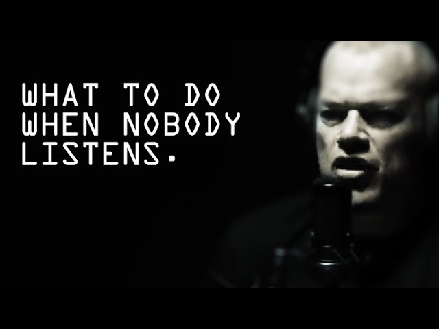What To Do When NOBODY is Listening To You - Jocko Willink
