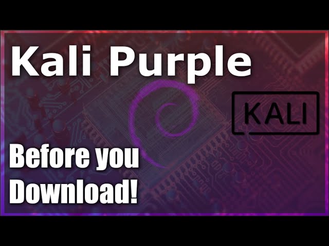 Before you download Kali purple!?