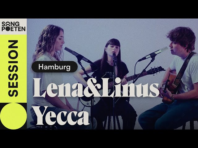 Lena&Linus, Yecca - Hamburg (Songpoeten Session)