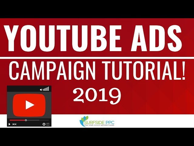 YouTube Ads Tutorial - Step-By-Step YouTube Advertising Campaign Tutorial