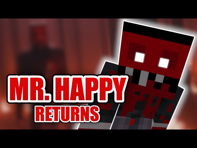 MR. HAPPY RETURNS | Minecraft Creepypasta