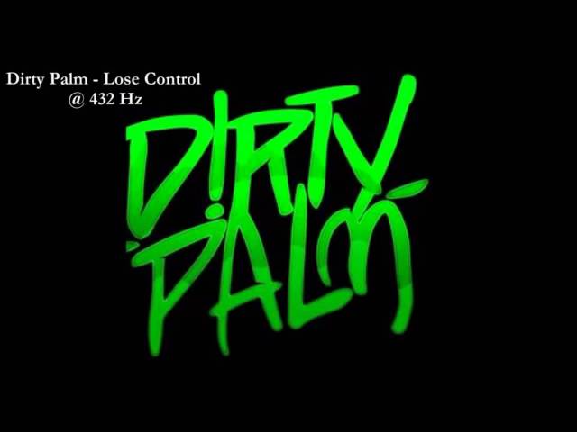 Dirty Palm - Lose Control @ 432Hz