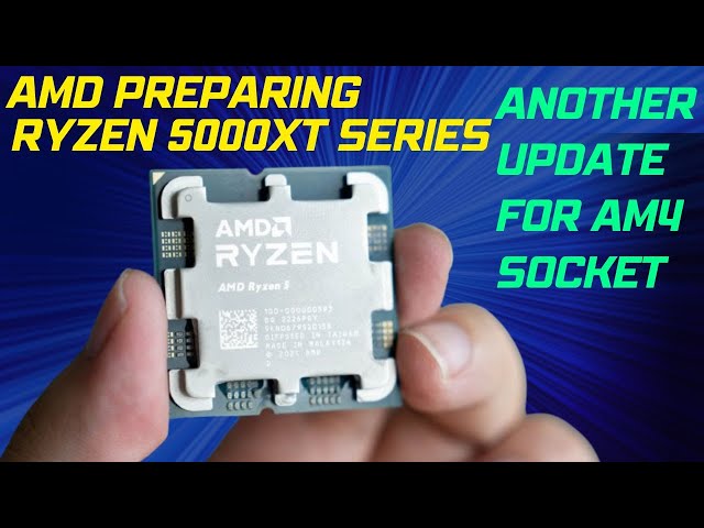 AMD preparing Ryzen 5000XT series, yet another update for AM4 socket