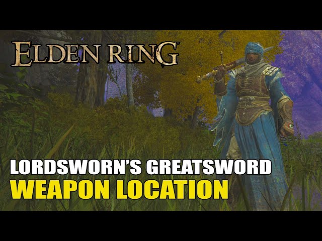 Elden Ring - Lordsworn's Greatsword Weapon Location