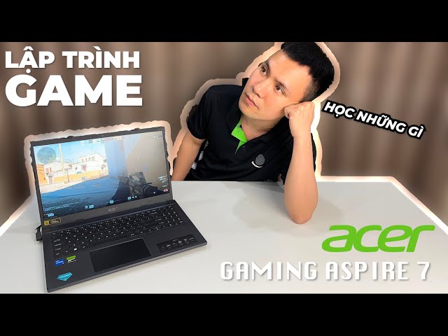 Lộ trình học tập theo định hướng lập trình GAME | Vũ Nguyễn Coder x Acer Gaming Aspire 7