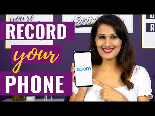 Record your Phone with Zoom (works on Android, iPhone, Mac, PC)