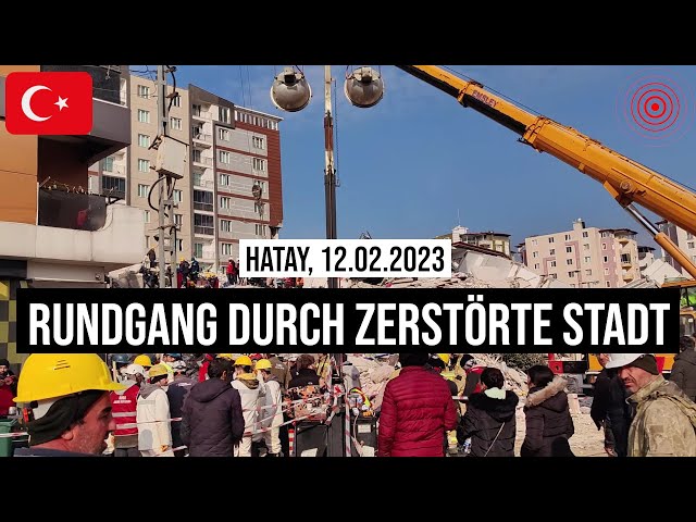 12.02.2023 #Hatay Rundgang durch zerstörte Stadt in Trümmern durch #Erdbeben-Katastrophe in #Türkei