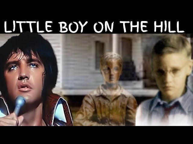 Elvis Presley Little Boy On The Hill