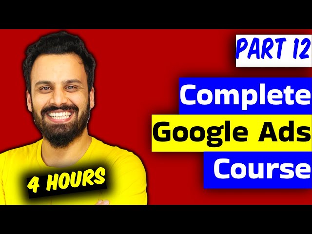 Complete Google Ads Search tutorial (Digital Marketing course Video 12)