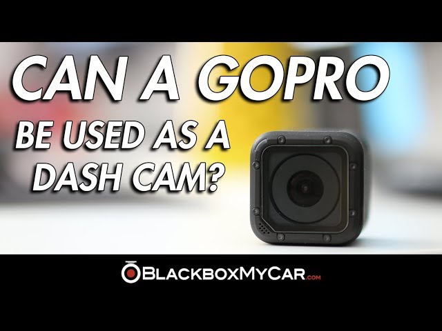 Can A Go Pro Be Used As A Dash Cam? - BlackboxMyCar