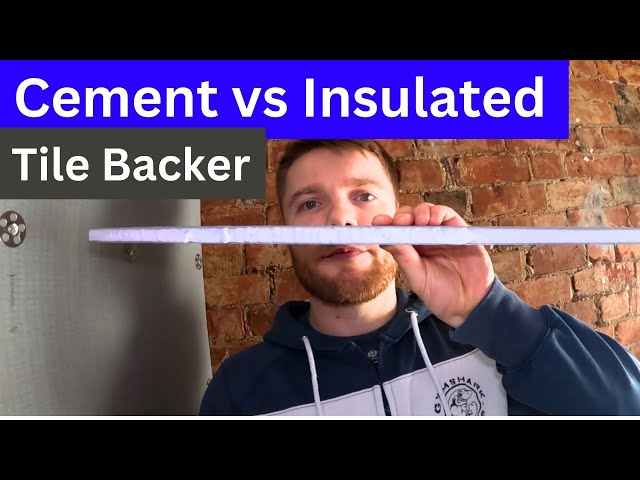 Cement vs Insulated Tile Backer Board