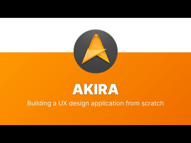 Akira: Building a UX App From Scratch by Alessandro Castellani