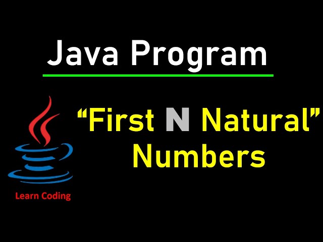 Java program to print first N natural numbers | Learn Coding