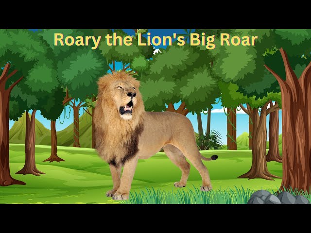 Roary the Lion's Big Roar/roar the lion/lion story/lion kahani/lions big roar