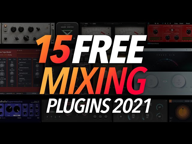 My Top 15 FREE Mixing Plugins for 2021