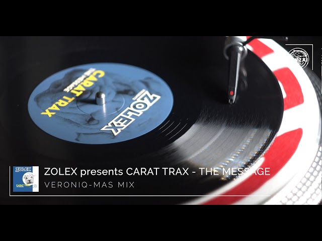 Zolex presents Carat Trax - The Message (Veroniq-Mas Mix)