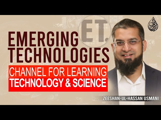 Emerging Technologies Channel ایمرجنگ ٹیکنالوجیز چینل | Zeeshan Usmani