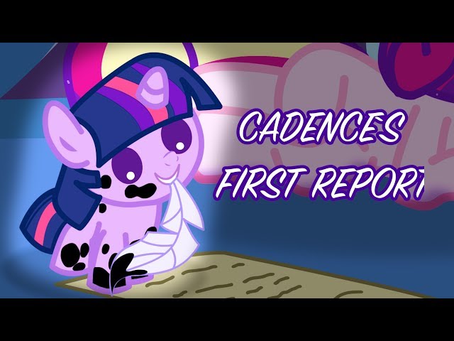 Cadences First Report MLP ANIMATION
