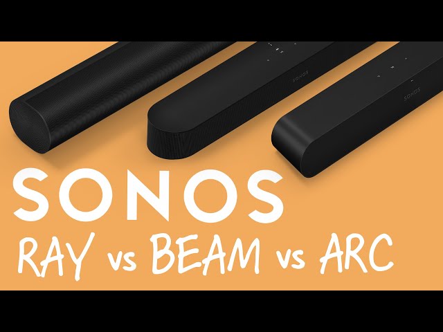 Sonos ARC vs Sonos BEAM vs Sonos RAY | Best Sonos Soundbar Comparison | Which is best for you?