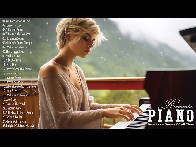 Top 50 Beautiful Piano Love Songs Of All Time - Greatest Hits Love Songs Ever - Relaxing Piano Music