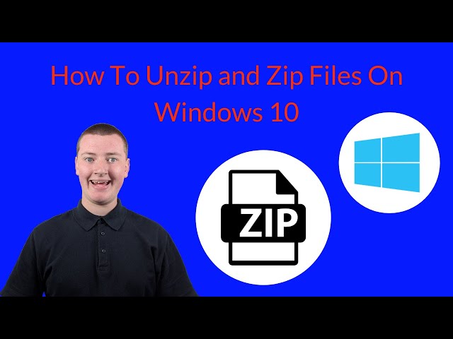 How To Unzip And Zip Files On Windows 10