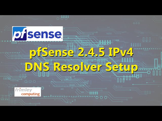 pfSense DNS Resolver Setup