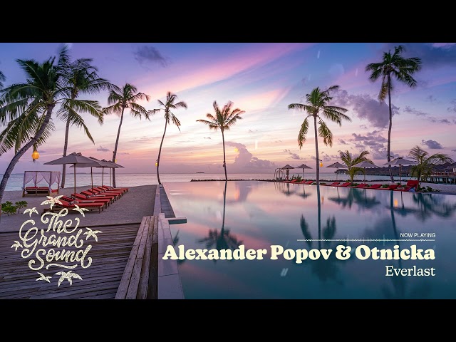 Alexander Popov & Otnicka - Everlast