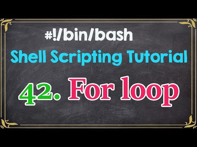 For loop | Shell Scripting Tutorial for Beginners-42