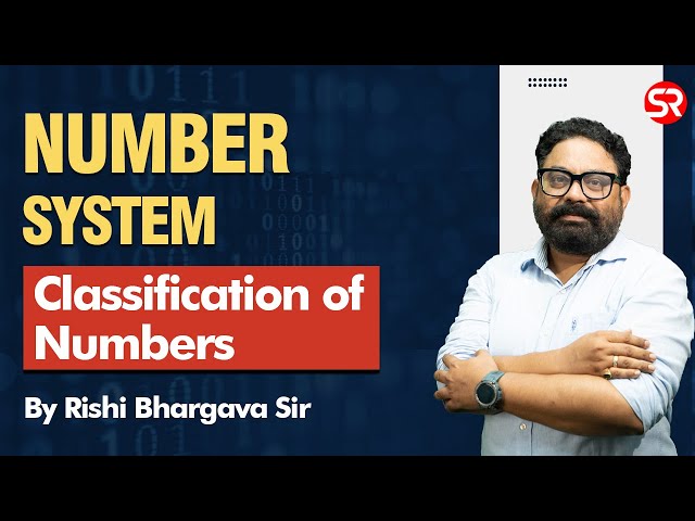 Classification of Numbers | Number System | CSAT Foundation | Rishi Bhargava