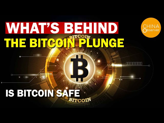 China Crackdown on Bitcoin Again, What's Behind The Bitcoin Plunge