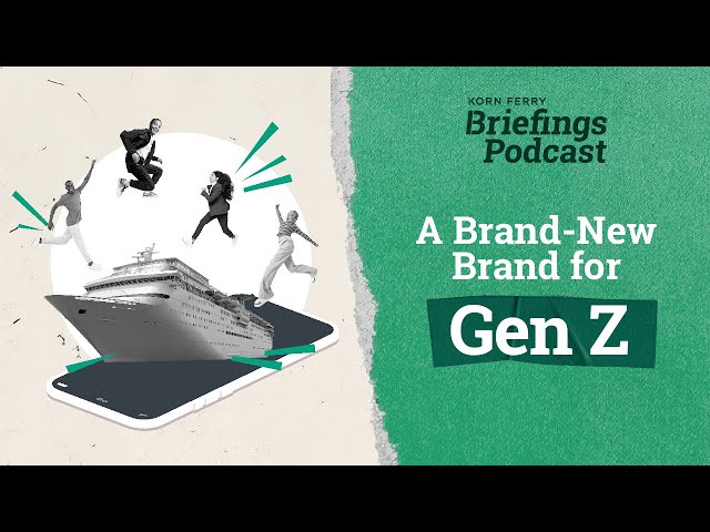 A Brand-New Brand for Gen Z | Briefings Podcast | Presented by Korn Ferry