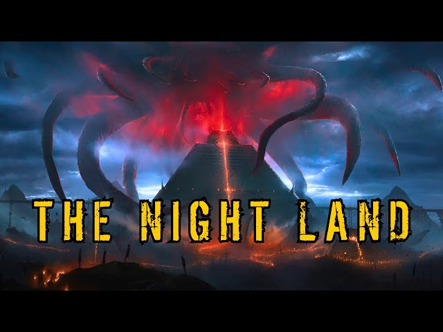 Dystopian/Cosmic Horror Story "THE NIGHT LAND" | Full Audiobook | Classic Science Fiction