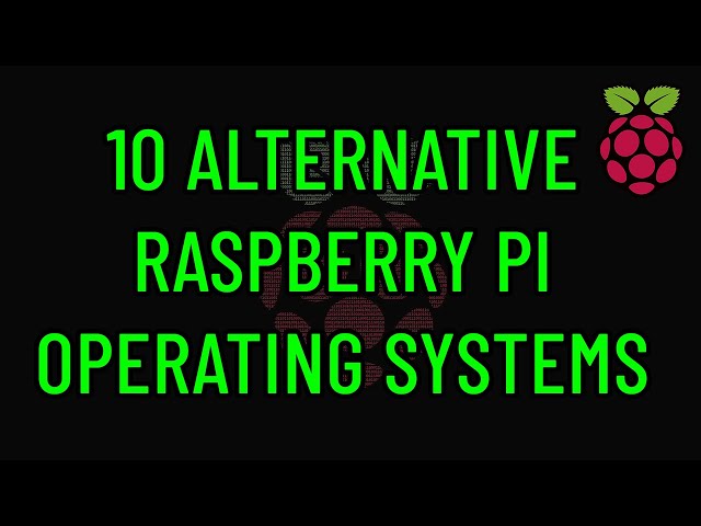 10 Alternative Raspberry Pi Operating Systems