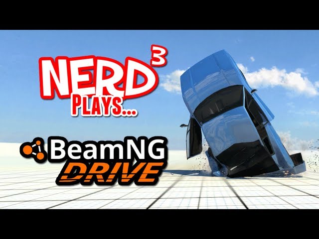 Nerd³ Plays...  BeamNG Drive