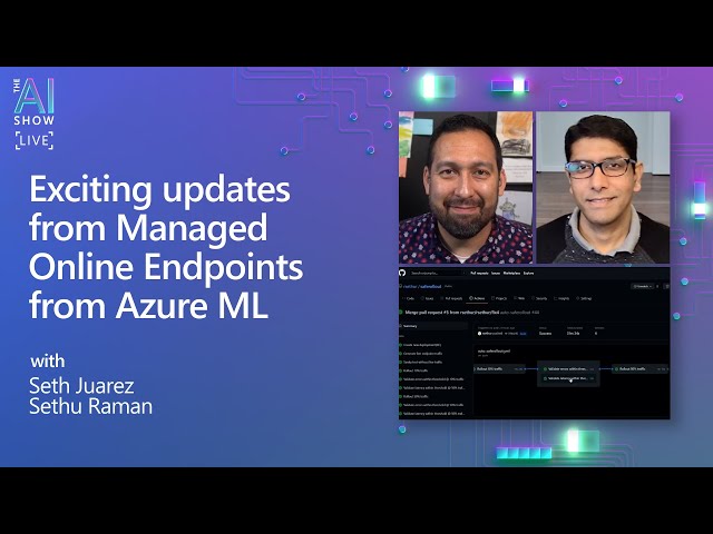 AI Show: Live | Nov 12 | Exciting updates from Managed Online Endpoints from Azure ML | Episode 39