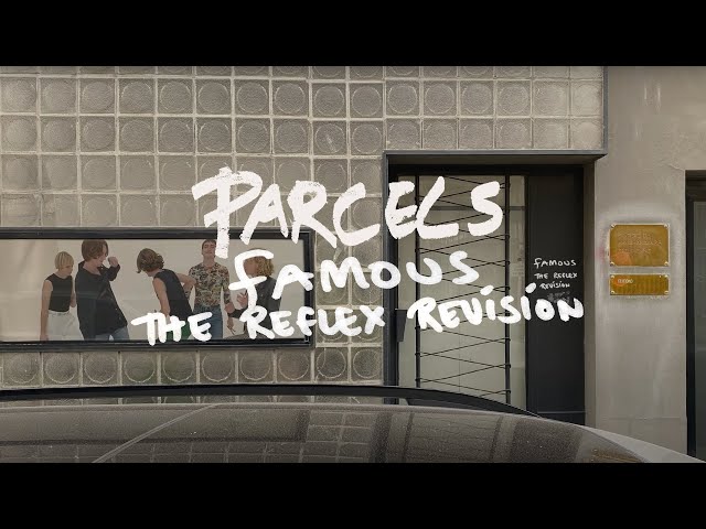 Parcels - Famous (The Reflex Revision)